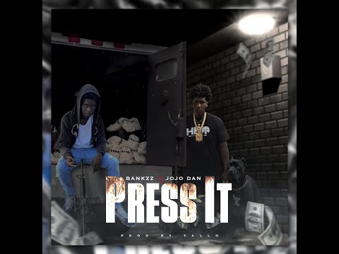 Bankz x JoJo Dan -Press it (official Audio)