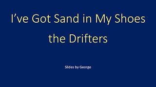 Drifters   I&#39;ve Got Sand In My Shoes  karaoke