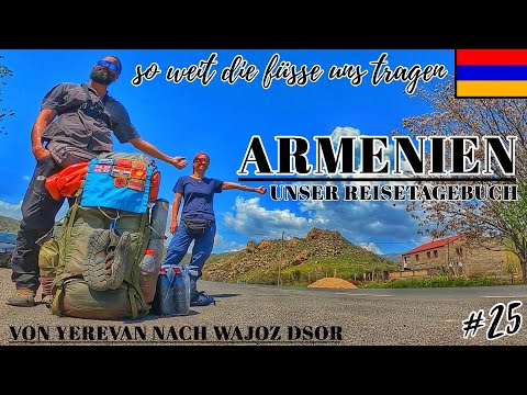 #25 Armenien / Unser Reisetagebuch / Von Yerevan nach Wajoz Dsor
