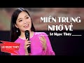 MIỀN TRUNG NHỚ VỀ LÊ NGỌC THÚY Nhạc Dân Ca Quê Hương Miền Trung Chọn Lọc Hay N