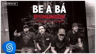 Raimundos - Be a Bá (Cantigas de Garagem) [Áudio Oficial]