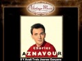 Charles Aznavour -- Il Y Avait Trois Jeunes Garçons