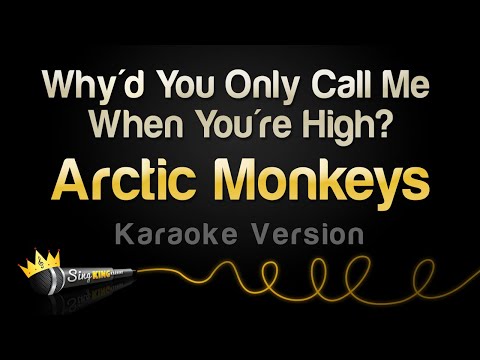Arctic Monkeys - Why'd You Only Call Me When You're High? (Karaoke Version)