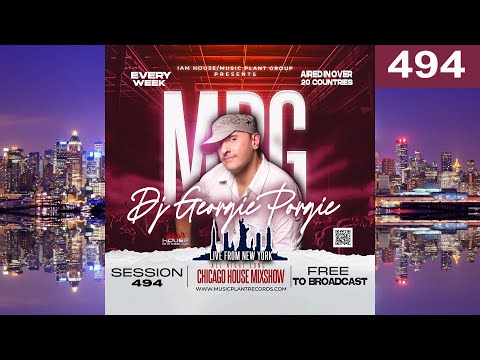 DJ Georgie Porgie - LIVE From New York City - Chicago House Mixshow Session 494 - #housemusic