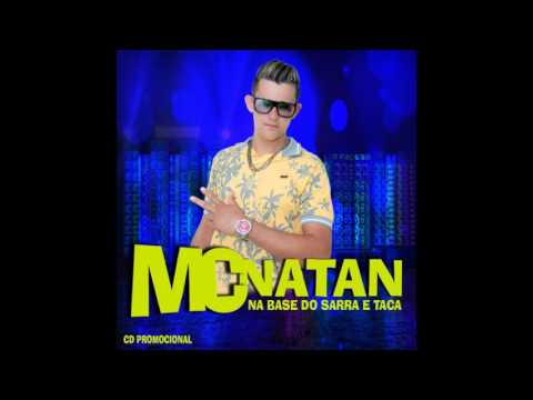 MC NATAN - NA BASE DO SARRA E TACA