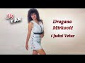 Dragana Mirkovic I Juzvi Vetar Milo Moje Sto Te Nema