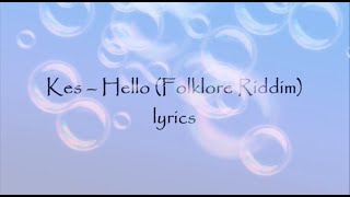 Download lagu Kes Hello (Folklore Riddim)Lyrics mp3