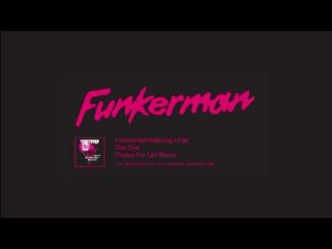 Funkerman ft I-Fan - The One (Pirates For Life Remix)