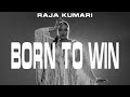 Raja Kumari BORN TO WIN OFFICIAL MUSIC VIDEO