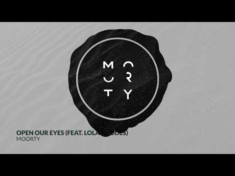 Moorty - Open Our Eyes (feat. Lola Rhodes)