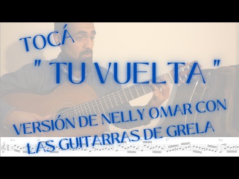APRENDIENDO GUITARRA TANGO - "Tu vuelta" Versión de Nelly Omar con las guitarras de Roberto Grela