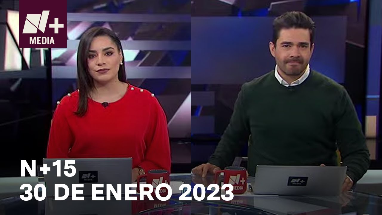 N+15 - Programa Completo: 30 de enero 2023