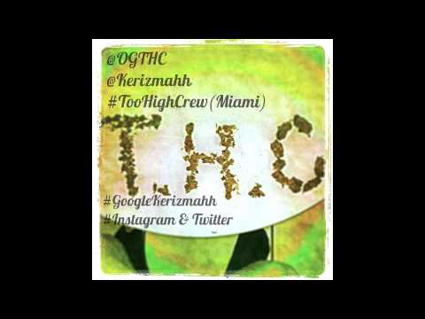 OGTHC - Kerizmahh (Miami Artist) (Unsigned Hype)