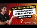 Next Gen NCLEX Questions & Rationales Walkthroughs for NCLEX RN | Critical Care made EASY