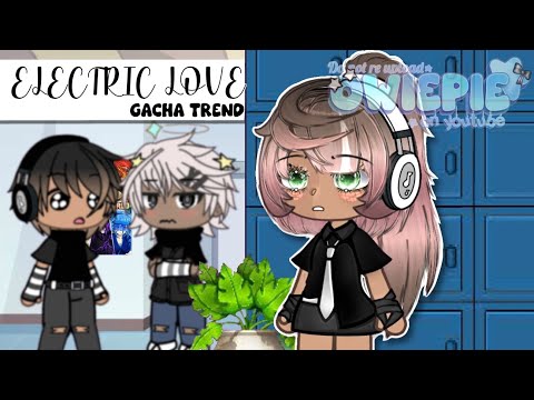 ⚡︎ Electric Love ⚡︎ / Gacha life trend / og storyline / 