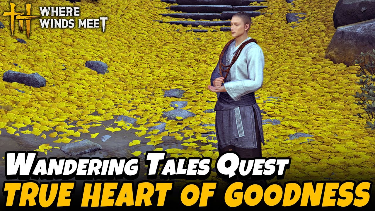 True Heart of Goodness - Mercyheart Monastery Part 1 (Wandering Tales Quest) | Where Winds Meet