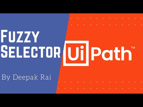 What is Fuzzy Selectors in Uipath | How to use Fuzzy Selectors in Uipath | Fuzzy Selectors