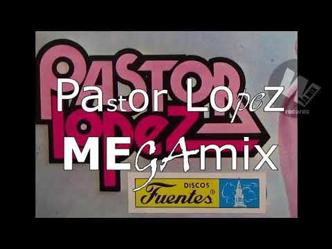 Pastor López megamix.