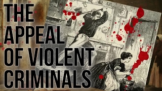 The Appeal of Violent Criminals
