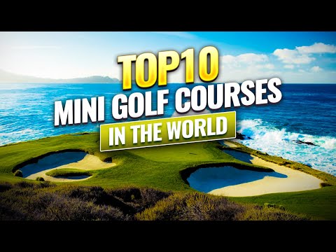 Top 10 Mini Golf Courses in The World Where You can Play Actually