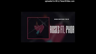 Roses Ft. PHOR