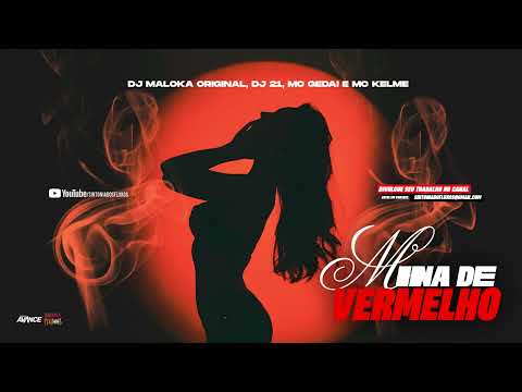 MINA DE VERMELHO - DJ Maloka Original, MC Gedai e MC Kelme e DJ 21 (DanceHall) Trand TikTok