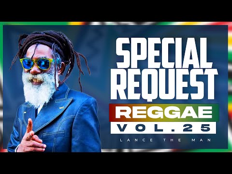 Special Request 25: Best of Roots Reggae Mix (Culture, Sophia George, Gladiators) Dj Lance The Man