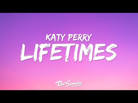 Katy Perry - LIFETIMES (Lyrics) "I'll love you for life"