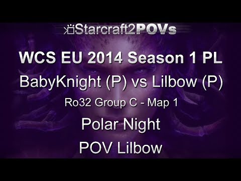 SC2 HotS - WCS EU 2014 S1 PL - BabyKnight vs Lilbow - Ro32 Group C - Map 1 - Polar Night - Lilbow