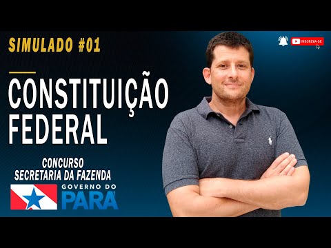 Simulado #01 - Constituição Federal | Concurso SEFA PA 2022