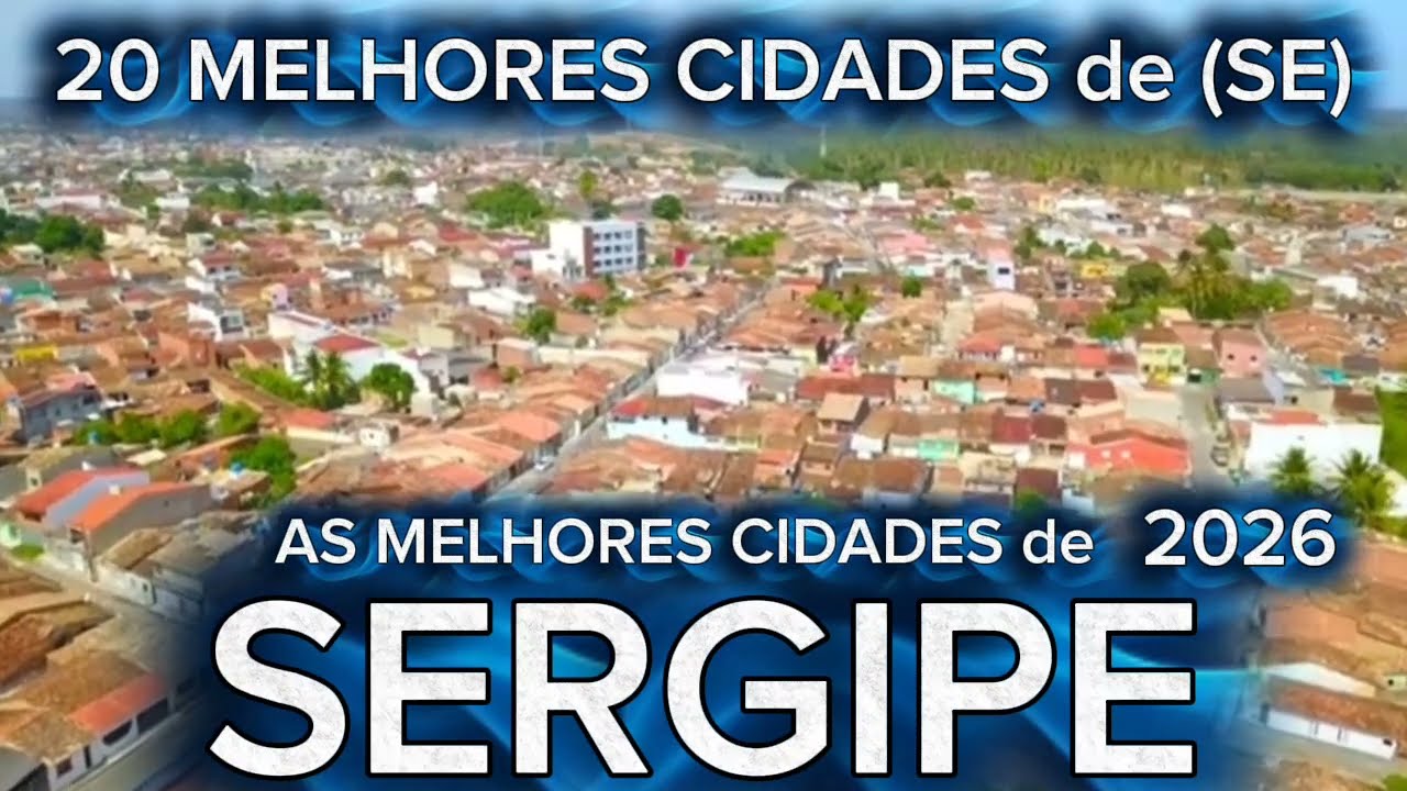 CONHEÇA 20 MELHORES CIDADES de SERGIPE 2026 [Ranking IPS Atualizado]