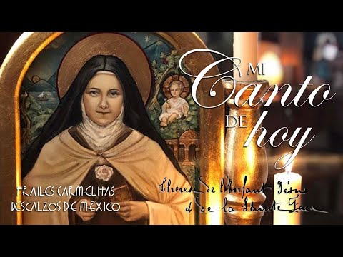 Mi Canto De Hoy - Santa Teresita Del Niño Jesús…
