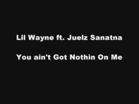 Lil Wayne ft. Juelz Santana & Fabolous - You Ain't Got Nothing On Me (With Lyrics!)
