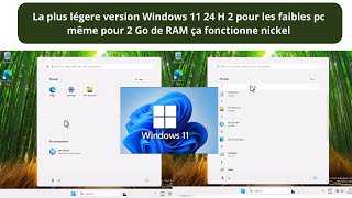 Windows11 24H2, la version allégée officielle! la dernière et la plus puissante même pour 2Go RAM.