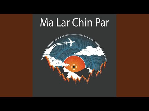 Ma Lar Chin Par
