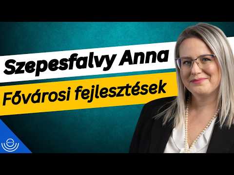 Pirkadat: Szepesfalvy Anna – Fővárosi fejlesztések
