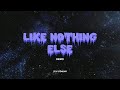 Like Nothing Else 
