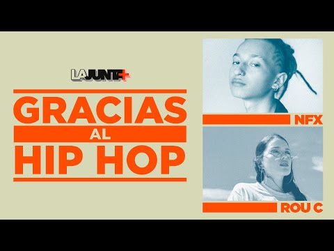 LaJunta+ | NFX & Rou C | #GraciasAlHipHop