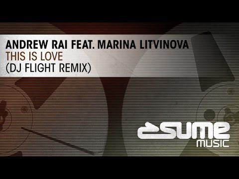 Andrew Rai feat. Marina Litvinova - This Is Love (DJ Flight Remix)
