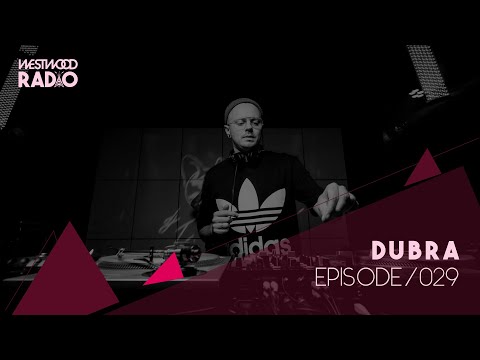 Westwood Radio 029 - Dubra