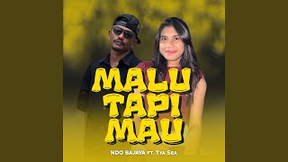 Download lagu MALU TAPI MAU (feat. Tya Sea) mp3