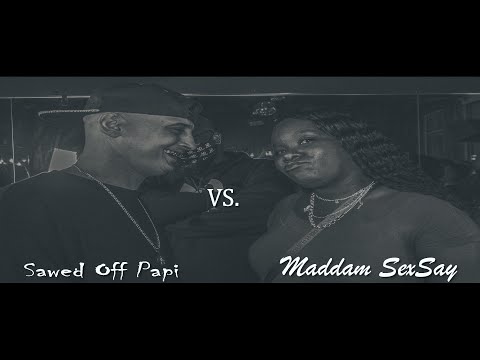 Sawed Off Papi vs Maddam Sexsay