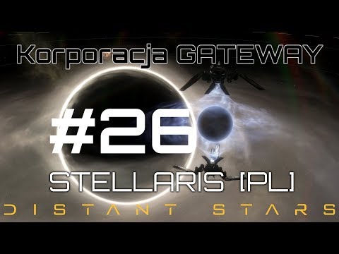 Stellaris GATEWAY (PL), Distant Stars, cz.26 - gdzie dwóch się bije tam trzeci korzysta.