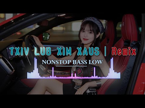 Txiv Lub Xim Xaus Remix | NONSTOP Bass Low | @hmoobremix25