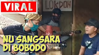 Download lagu DUNIA TIBALIK !!! NU SANGSARA DI BOBODO mp3