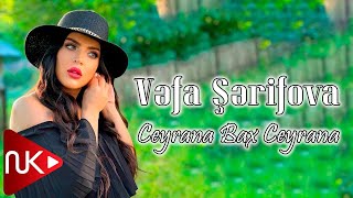 Vefa Serifova - Ceyrana Bax Ceyrana (Yeni 2022)