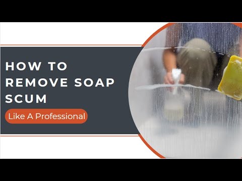 How To Remove Soap Scum Like A Professional | Bond Cleaning In Adelaide