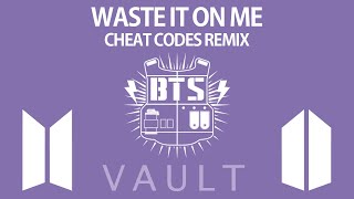Waste It On Me - Cheat Codes by Steve Aoki featuring BTS