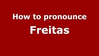 How to pronounce Freitas