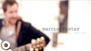 Marcus Foster - Don't Need To Lose You To Know | OurVinyl Sessions